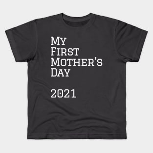 My first mothers day 2021 Kids T-Shirt